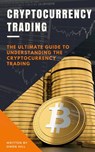 Cryptocurrency Trading: The Ultimate Guide to Understanding the Cryptocurrency Trading - Owen Hill - 9781393529354