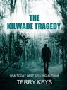 The Kilwade Tragedy - Terry Keys - 9781393531548