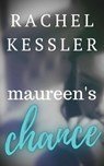 Maureen's Chance - Rachel Kessler - 9781393539797