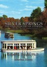 Silver Springs - The Liquid Heart of Florida - Marian Rizzo ; Robert L Knight, Ph.D. - 9781393542346