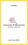 Auroras & Blossoms Poetry Journal: Issue 3 (April - June 2020) - Cendrine Marrouat ; David Ellis ; Doug Croft ; Liz McGrath ; Jimmy Pappas ; Elaine Fields Smith ; Peter H. Dietrich ; Elizabeth Spencer Spragins ; Paul Edward Costa ; Linda Imbler ; LA Felleman ; Mike Dailey - 9781393542858