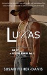 Lucas Bad Boys of Dry River, Wyoming Book 1 - Susan Fisher-Davis - 9781393544050