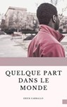 Quelque part dans le monde - Erick Carballo - 9781393560180