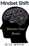 Mindset Shift - Eric White - 9781393570479