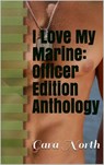 I Love My Marine: Officer Edition Anthology - Cara North - 9781393577652