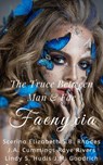 Faenyxia: The Truce Between Man & Fae - Scerina Elizabeth ; S.B. Rhodes ; J.A. Cummings ; Katie Jaarsvveld ; J.M. Goodrich ; Raye Rivers ; Dawn Sumner ; Lindy S. Hudis - 9781393589082
