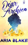 Dear Archie - Aria Blake - 9781393591795