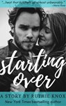 Starting Over: A Story - Ruthie Knox - 9781393597841