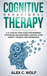 Cognitive Behavioral Therapy - Alex C Wolf - 9781393602637