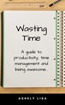Wasting Time - Ashley Lisa - 9781393603474