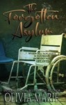 The Forgotten Asylum - Olivia Marie - 9781393606468
