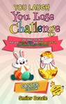You Laugh You Lose Challenge - Easter Edition: 300 Jokes for Kids that are Funny, Silly, and Interactive Fun the Whole Family Will Love - With Illustrations for Kids - Smiley Beagle - 9781393612940