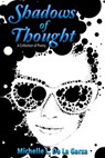 Shadows of Thought - Michelle L. De La Garza - 9781393622192