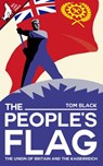 The People's Flag: The Union of Britain and the Kaiserreich - Tom Black - 9781393627258