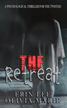 The Retreat - Erin Lee ; Olivia Marie - 9781393635901