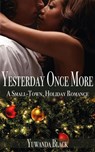 Yesterday Once More: A Small Town, Interracial Holiday Romance - Yuwanda Black - 9781393639367