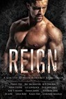 Reign: A Romance Anthology - Nina Levine ; Penny Dee ; Bec McMaster ; K E Osborn ; Liz Lovelock ; Evie Mitchell ; Kat T Masen ; Emma James ; Addison Jane ; JA Low ; Leesa Bow ; Kally Ash ; Corinne Mazille - 9781393644354