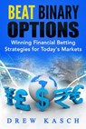 Beat Binary Options - Drew Kasch - 9781393651079