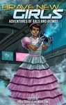 Brave New Girls: Adventures of Gals and Gizmos - Mary Fan ; Paige Daniels - 9781393653073