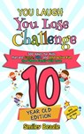 You Laugh You Lose Challenge - 10-Year-Old Edition: 300 Jokes for Kids that are Funny, Silly, and Interactive Fun the Whole Family Will Love - With Illustrations for Kids - Smiley Beagle - 9781393680109