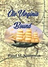 Ole Virginia Bound - Paul W Simpson - 9781393685326