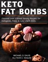 Keto Fat Bombs: Discover Over 100 Sweet & Savory Recipes for Ketogenic, Paleo & Low-Carb Diets. - Michael S. Davis ; Allyson C. Naquin - 9781393687320