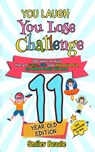 You Laugh You Lose Challenge - 11-Year-Old Edition: 300 Jokes for Kids that are Funny, Silly, and Interactive Fun the Whole Family Will Love - With Illustrations for Kids - Smiley Beagle - 9781393692362