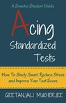 Acing Standardized Tests - Geetanjali Mukherjee - 9781393694458