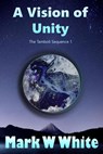 A Vision of Unity - Mark W White - 9781393696841