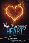 The Burning Heart - Brenda G. Bradley - 9781393706854
