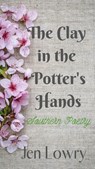 The Clay in the Potter's Hands: Southern Poetry - Jen Lowry - 9781393707349