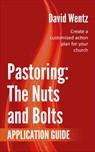 Pastoring: The Nuts and Bolts - Application Guide - David Wentz - 9781393708568