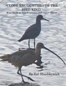 Close Encounters of the Bird Kind: Wild Birds in San Francisco and Other Places - Val Shushkewich - 9781393709527