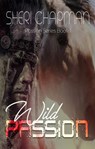 Wild Passions - Sheri Chapman - 9781393720737