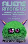 Aliens Among Us: Stories from Pulphouse Fiction Magazine - Dean Wesley Smith ; Annie Reed ; Kristine Kathryn Rusch ; Jerry Oltion ; Jim Gotaas ; Robert Jeschonek ; Patrick Alan Mammay ; Ray Vukcevich ; Kent Patterson ; Lisa Silverthorne - 9781393725688