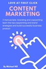 Content Marketing: 2 Manuscripts: Branding and Copywriting: Learn the Top Copywriting and Brand Strategies and Build Successful Business Product - Michael Hill - 9781393729327
