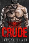 Crude (Book 1) - Evelyn Glass - 9781393729976