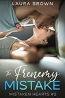 The Frenemy Mistake - Laura Brown - 9781393750314