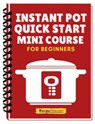 Instant Pot Quick Start Mini Course - Recipe This - 9781393758105