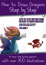How to Draw Dragons Step by Step - Volume 1 - (Step by Step Instructions on How to Draw Dragons) - James Manning - 9781393758327