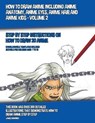 How to Draw Anime Including Anime Anatomy, Anime Eyes, Anime Hair and Anime Kids - Volume 2 - MANNING,  James - 9781393760863