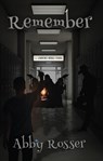 Remember - Abby Rosser - 9781393764380