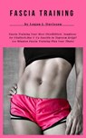 Fascia Training Voor Meer Flexibiliteit, Souplesse En Vitaliteit: Hoe U Uw Fasciën In Topvorm Krijgt! (10 Minuten Fascia Training Plan Voor Thuis) - Logan J. Davisson - 9781393768173