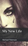 My New Life - michael paterson - 9781393771128