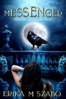 Messenger - Erika M Szabo - 9781393775324