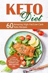 Keto Diet: 60 Amazing High-Fat/Low-Carb Keto Recipes and 7-Day Ketogenic Meal Plan for Weight Loss and Healthy Life - Julia Patel - 9781393779803