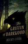 The Griffin of Darkwood - Becky Citra - 9781393779841