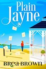 Plain Jayne - Brea Brown - 9781393780618