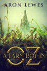 A Farm Boy in Oz - Aron Lewes - 9781393782117