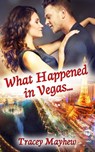 What Happened In Vegas - Tracey Mayhew - 9781393787389